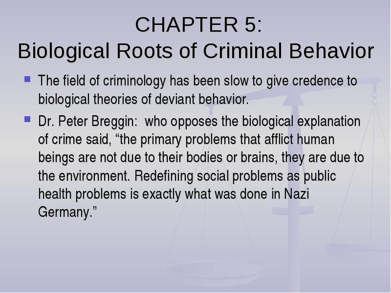 Criminology Today Chapter 5: Biological Roots Of Criminal Behavior